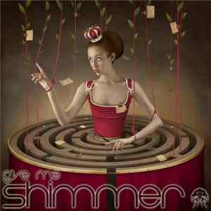 Shimmer - Give Me flac