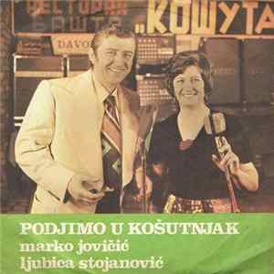 Marko Jovičić, Ljubica Stojanović - Podjimo U Košutnjak flac