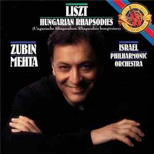 Liszt, Zubin Mehta, Israel Philharmonic Orchestra - Hungarian Rhapsodies flac