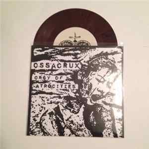 Ossacrux - Orgy Of Atrocities flac