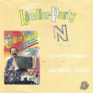 Ländlerkapelle Oberalp - Ländler-Party / He! Arno, Spiel! flac