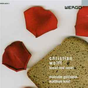 Christian Wolff - Malcolm Goldstein, Matthias Kaul - Bread And Roses flac