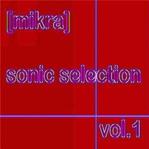 [mikra] - Sonic Selection Vol.1 flac