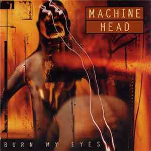 Machine Head - Burn My Eyes flac