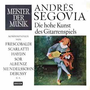 Andrés Segovia - Die Hohe Kunst Des Gitarrenspiels flac