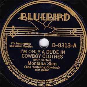 Montana Slim (The Yodeling Cowboy) - I'm Only A Dude In Cowboy Clothes flac