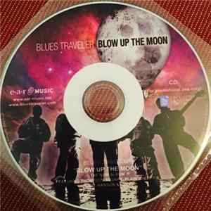 Blues Traveler - Blow Up The Moon flac
