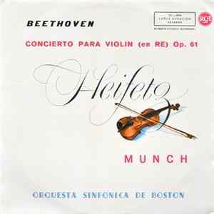 Beethoven – Heifetz • Munch, Orquesta Sinfonica De Boston - Concierto Para Violin (En Re) Op. 61 flac