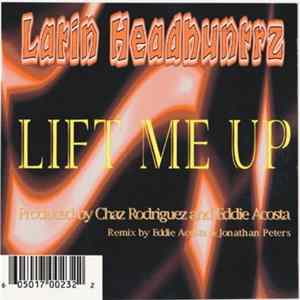 Latin Headhuntrz - Lift Me Up flac