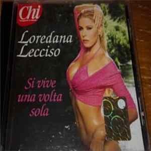 Loredana Lecciso - Si Vive Una Volta Sola flac