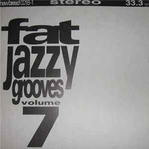 Various - Fat Jazzy Grooves Volume 7 flac