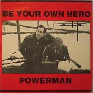 Powerman - Be Your Own Hero flac