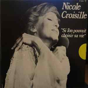 Nicole Croisille - Si L'on Pouvait Choisir Sa Vie flac