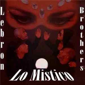 Lebron Brothers - Lo Mistico flac