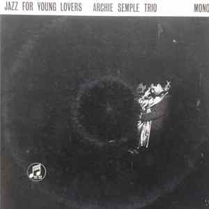 Archie Semple Trio - Jazz For Young Lovers flac