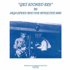 High Speed And The Afflicted Man - Get Stoned Ezy flac