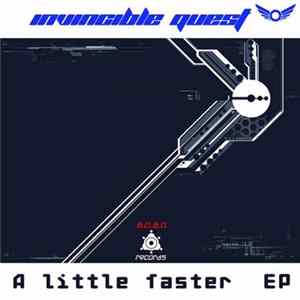 Invincible Quest - A Little Faster EP flac