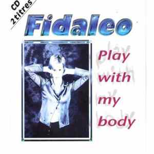 Fidaleo - Play With My Body flac