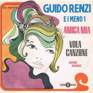 Guido Renzi E I Meno 1 - Amica Mia / Vola Canzone flac