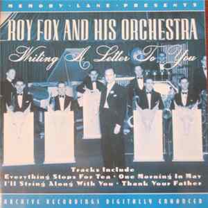 Roy Fox And His Orchestra - Writing A Letter To You flac