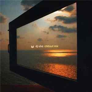 Dj Uho - Chillout Mix flac