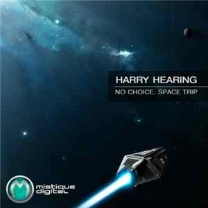 Harry Hearing - No Choice. Space Trip flac