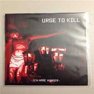 Urge To Kill - Ich Habe Hunger flac