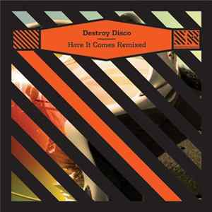 Destroy Disco - Here It Comes Remixed flac