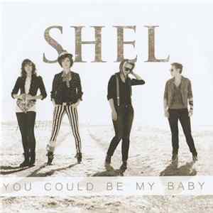 SHEL - You Could Be My Baby flac