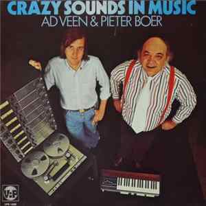 Ad Veen & Pieter Boer - Crazy Sounds In Music flac