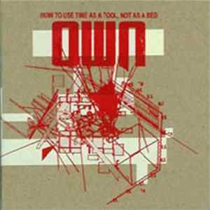 Own - How To Use Time As A Tool, Not As A Bed flac