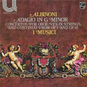 Albinoni, I Musici - Adagio In G Minor / Concertos For Oboe, Violin, Strings And Continuo From Op.9 And Op.10 flac
