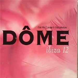 Various - Dôme Ibiza 12 flac