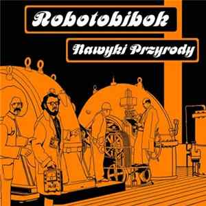 Robotobibok - Nawyki Przyrody flac