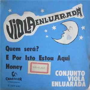 Conjunto Viola Enluarada - Viola Enluarada / Quem Será / E Por Isto Estou / Honey flac