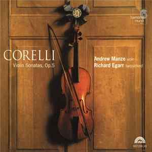 Corelli - Andrew Manze, Richard Egarr - Violin Sonatas, Op.5 flac