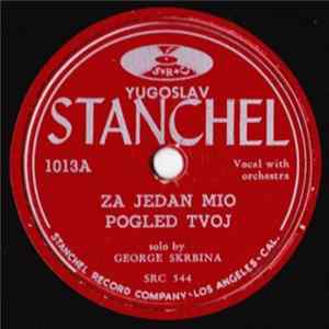 George Skrbina And His Recording Orchestra - Za Jedan Mio Pogled Tvoj / Djuvegija Diste Daste flac