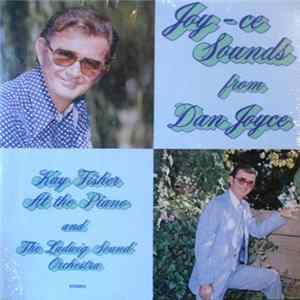 Dan Joyce, Kay Fisher At The Piano And The Ludwig Sound Orchestra - Joy-ce Sounds From Dan Joyce flac