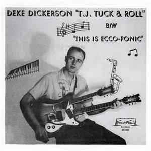 Deke Dickerson - T.J. Tuck & Roll / This Is Ecco-Fonic flac