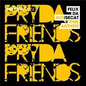 Felix Da Housecat - Thee Anthem flac