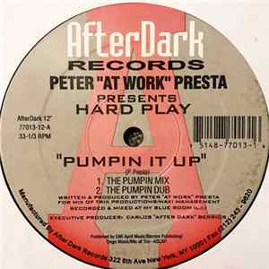 Peter "At Work" Presta Presents Hard Play - Pumpin It Up flac