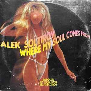 Alek Soltirov - Where My Soul Comes From flac
