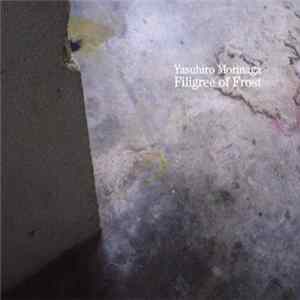Yasuhiro Morinaga - Filigree Of Frost flac