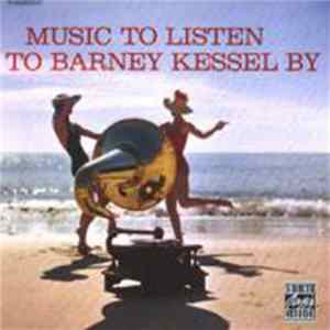 Barney Kessel - Music To Listen To Barney Kessel By flac