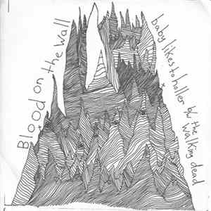Blood On The Wall - Baby Likes To Holler / The Walking Dead flac
