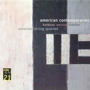 Emerson String Quartet - John Harbison, Richard Wernick, Gunther Schuller - American Contemporaries flac