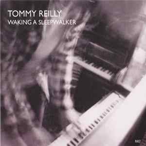 Tommy Reilly - Waking A Sleepwalker flac