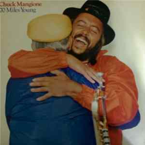 Chuck Mangione - 70 Miles Young flac