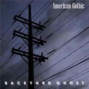 Backyard Ghost - American Gothic flac
