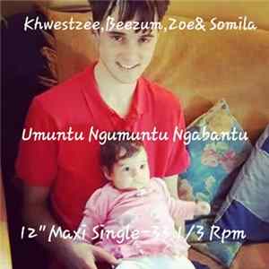 Kwezi Mazwi And Somila Rulashe, Somila Rulashe And Kwezi Mazwi - Umuntu Ngumuntu Ngabantu flac